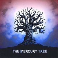 The Mercury Tree - The Mercury Tree