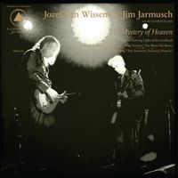 Jozef Van Wissem & Jim Jarmusch - The Mystery of Heaven