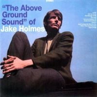 Jake Holmes - "The Above Ground Sound" of Jake Holmes