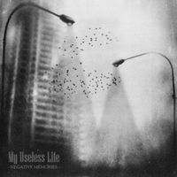 My Useless Life - Negative Memories
