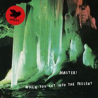 Møster! - When You Cut Into The Present