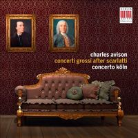 Concerto K&ouml;ln - Concerti Grossi after Scarlatti