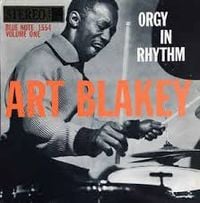 Art Blakey & The Jazz Messengers - Orgy in Rhythm, Volume One
