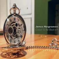 James Hargreaves - Good To Be Back