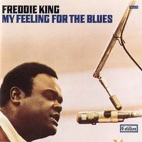 Freddie King - My Feeling for the Blues