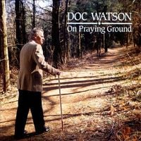 Doc Watson - On Praying Ground