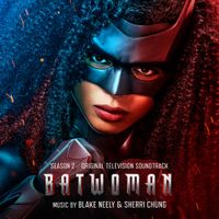 Blake Neely & Sherri Chung - Batwoman: Season 2