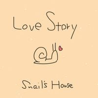 Snail's House - Love Story