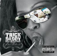 Trick Daddy - Sugar (Gimme Some)