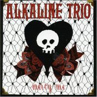 Alkaline Trio - Mercy Me