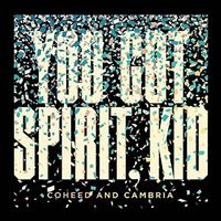 Coheed and Cambria - You Got Spirit, Kid