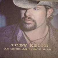 Toby Keith - As Good as I Once Was