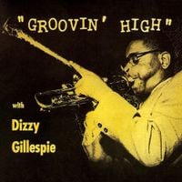 Dizzy Gillespie - Groovin' High