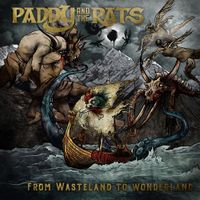 Paddy And The Rats - From Wasteland To Wonderland