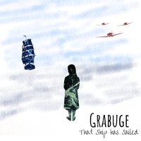 Grabuge (CAN) - That Ship Has Sailed