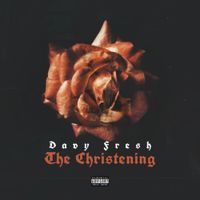 Davy Fresh - The Christening