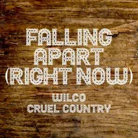 Wilco - Falling Apart (Right Now)
