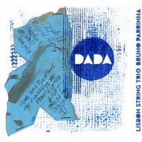 Lisbon String Trio & Bruno Parrinha - Dada