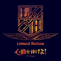 Linked Horizon - 心臓を捧げよ! [Shinzou wo Sasageyo!] - TV Size