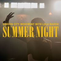 Garden City Movement & Lola Marsh - Summer Night