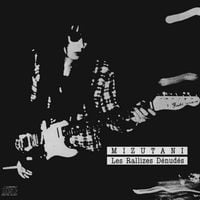 Mizutani / Les Rallizes D&eacute;nud&eacute;s - Mizutani / Les Rallizes D&eacute;nud&eacute;s