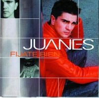 Juanes - F&iacute;jate Bien