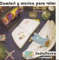 Soda Stereo - MTV Unplugged: Comfort y M&uacute;sica para Volar