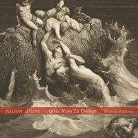 raison d'&ecirc;tre - Apr&egrave;s nous le d&eacute;luge