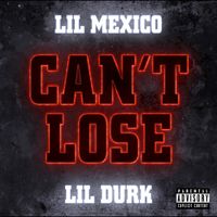 Lil Mexico - Can't Lose
