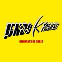 Undo K from Hot - Remnants of Chris