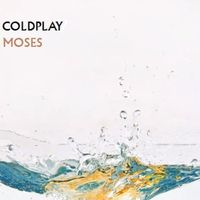 Coldplay - Moses