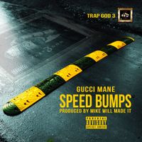 Gucci Mane - Speed Bumps