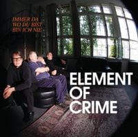 Element Of Crime - Immer da wo du bist bin ich nie