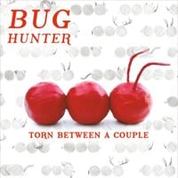 Bug Hunter - Torn Between a Couple