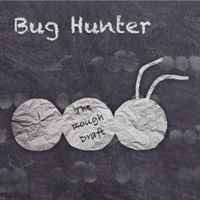 Bug Hunter - The Rough Draft
