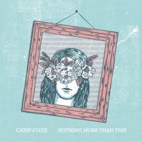 Chief State - Nothing More Than This