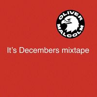 Oliver Malcolm - Decembers Mixtape