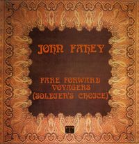 John Fahey - Fare Forward Voyagers (Soldier's Choice)
