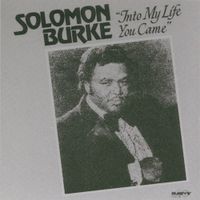 Solomon Burke - Into My Life You Came