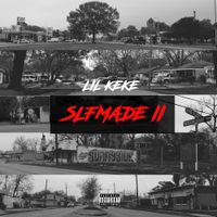 Lil’ Keke - Slfmade II