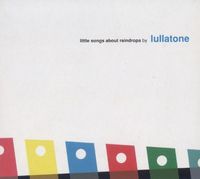 Lullatone - Little Songs About Raindrops