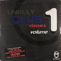 Various Artists - Unruly Club Classics Volume 1