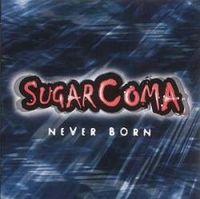 Sugarcoma - Never Born