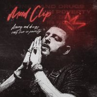 Mad Clip - Money and Drugs Can't Live In Poverty