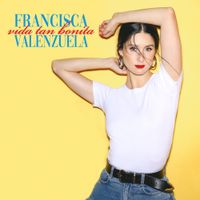 Francisca Valenzuela - Vida Tan Bonita