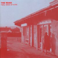 The Wake - Tidal Wave of Hype