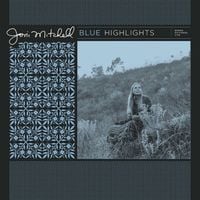 Joni Mitchell - Blue Highlights: Demos & Outtakes