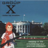 Gröûp X - Stepping on the Crowtche owf Your Americain Presidaint