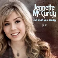 Jennette McCurdy - Not That Far Away EP