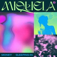 Miquela - Money / Sleeping In
